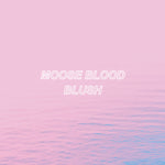 the album cover for Moose Blood - Blush - Blue (Blue) [Colored Vinyl]