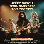 the album cover for Jerry Garcia/ Saunders,Merl / Fogerty,Tom - San Francisco 1972