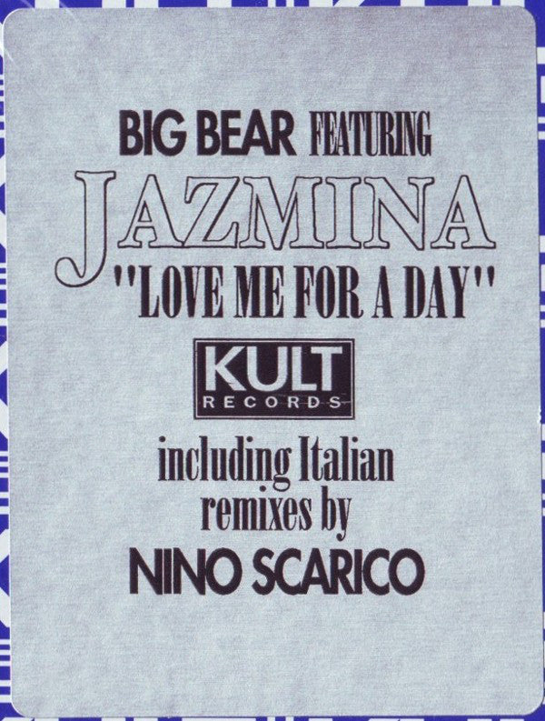 Big Bear (5) Featuring Jazmina : Love Me For A Day (12")
