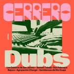 the album cover for Cerrero Dubs / Various - Cerrero Dubs / Various