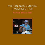 the album cover for Milton Nascimento/ Wagner Tiso - Ao Vivo 1981 (Live At Swiss Tv With Tiso Wagner)