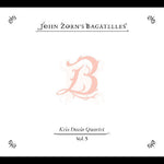 the album cover for John Zorn - Bagatelles Vol 5: Kris Davis Quartet