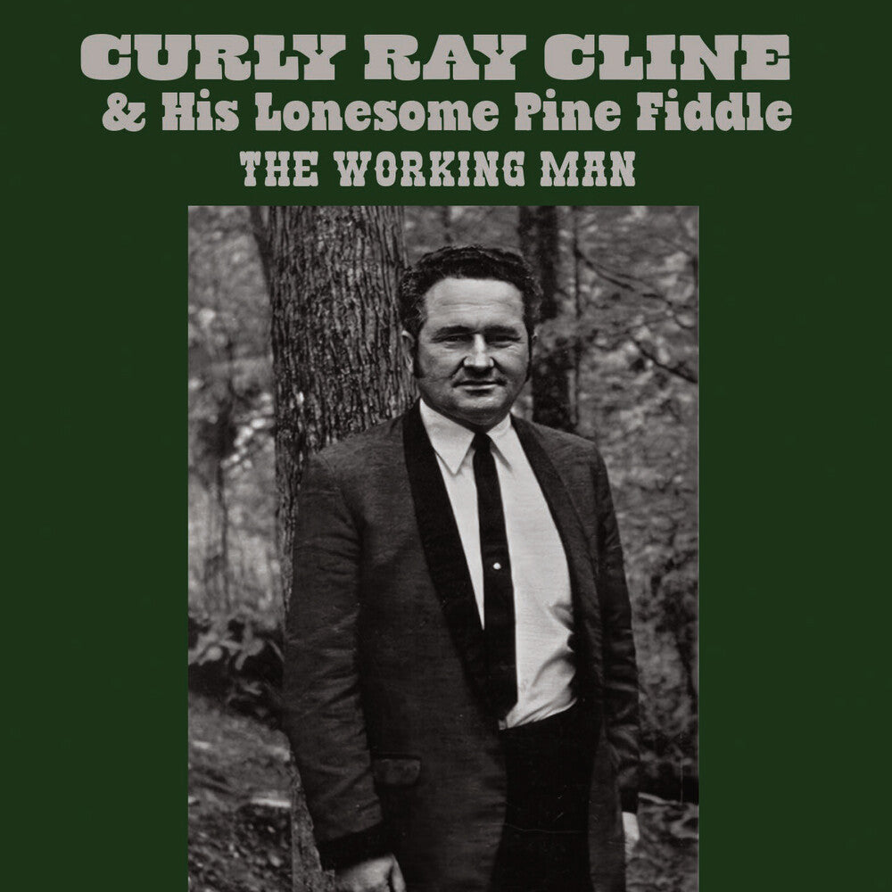 the album cover for Ray Cline/ Curly & His Lonesome Pine Fiddle - Working Man (Mod)
