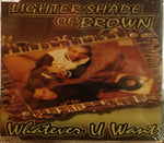 Lighter Shade Of Brown : Whatever U Want (CD, Maxi)