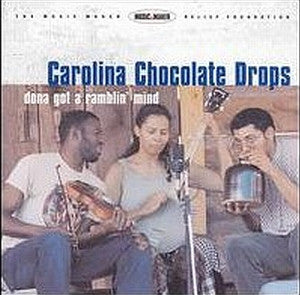 Carolina Chocolate Drops : Dona Got A Ramblin' Mind (CDr, Album, Enh)
