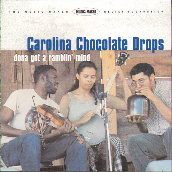 Carolina Chocolate Drops : Dona Got A Ramblin' Mind (CDr, Album, Enh)