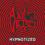 the album cover for Axe Victims - Hypnotized [Reissue]