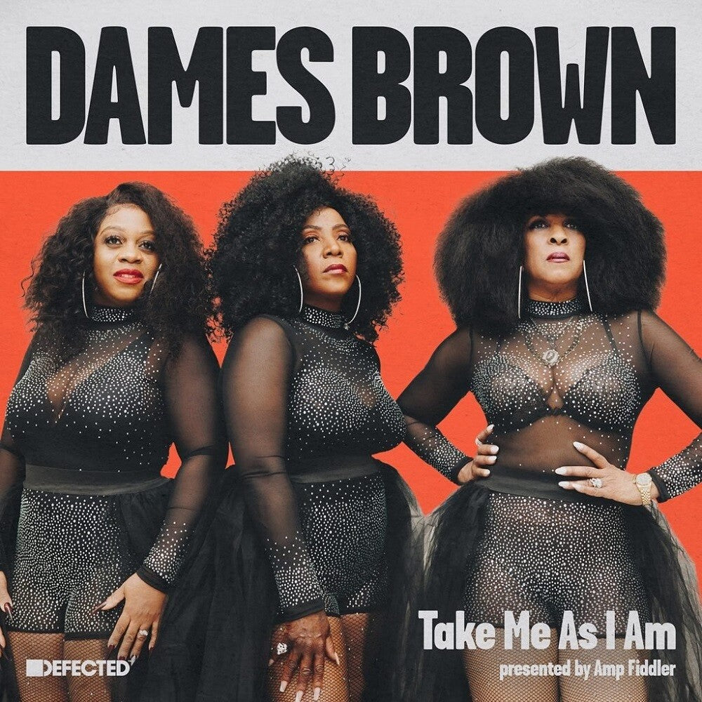 the album cover for Dames Brown - Take Me As I Am (Presented By Amp Fiddler)