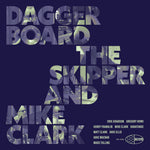the album cover for Daggerboard The Skipper / Mike Clark - Daggerboard The Skipper And Mike Clark