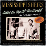 the album cover for Mississippi Sheiks - Sittin' On Top Of The World: The Collection