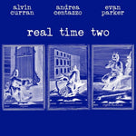 the album cover for Alvin Curran/ Centazzo,Andrea / Parker,Evan - Real Time Two