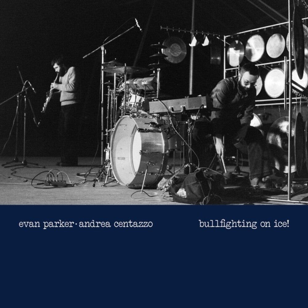 the album cover for Evan Parker/ Centazzo,Andrea - Bullfighting On Ice: Live In Padova 1977