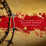 the album cover for Bishop ScottLeonard - Keep Hymns Alive Blood Songs