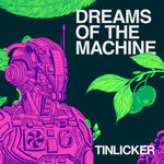 the album cover for Tinlicker - Dreams Of The Machine