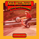 the album cover for Nick DittmeierDittmeier & The Sawdusters - Apparition [Indie Exclusive] [Colored Vinyl]