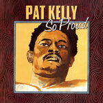 the album cover for Pat Kelly - So Proud [Reissue]