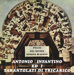 the album cover for Antonio Infantino/ Ed Il Gruppo Di Tricarico - Follie Del Divino Spirito Santo