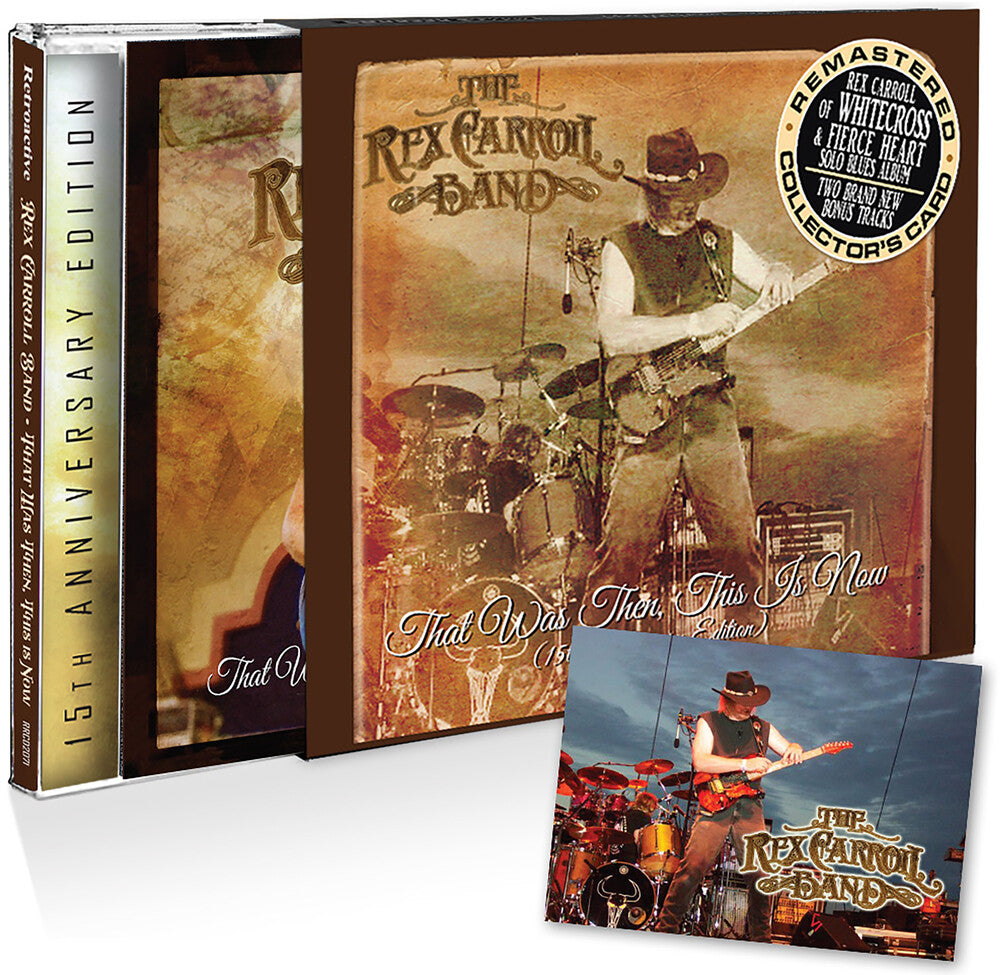 the album cover for Rex CarrollBand - That Was Then This Is Now (15th Anniversary) [Limited Edition]