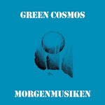 the album cover for Green Cosmos - Morgenmusiken