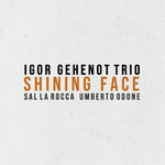 the album cover for Igor Gehenot - Shining Face [Digipak]