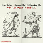 the album cover for Andy Cohen/ Ellis,Eleanor / Ellis,William Lee - Whistlin' Past The Graveyard (Wal) (Eco)