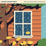 the album cover for Super Sometimes - Show The World What's Underneath [Indie Exclusive Half Milky Clear / Half Orange w/ White Splatter]