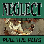 the album cover for Neglect - Pull The Plug