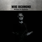 the album cover for Mike Richmond - Without An Audience