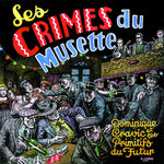 the album cover for Dominique Cravic& Les Primitifs Du Futur - Les Crimes Du Musette