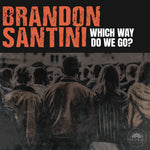 the album cover for Brandon Santini - Which Way Do We Go?