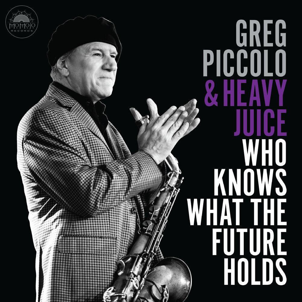 the album cover for Greg Piccolo& Heavy Juice - Who Knows What The Future Holds