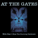 the album cover for At The Gates - With Fear I Kiss The Burning Darkness [Remastered]