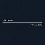 the album cover for Deaf Center - Through Time