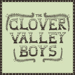 the album cover for Clover Valley Boys - Clover Valley Boys
