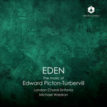 the album cover for London Choral Sinfonia - Eden: The Music Of Edward Picton-Turbervill