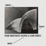 the album cover for Your Brother's Keeper / Gary Bartz - Where Rivers Meet