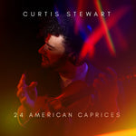 the album cover for Curtis StewartJ - 24 American Caprices
