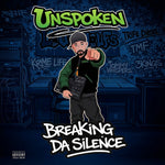 the album cover for Unspoken - Breaking Da Silence