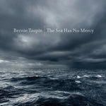 the album cover for Bernie Taupin - Sea Has No Mercy [Digipak]