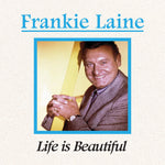 the album cover for Frankie Laine - Life Is Beautiful (Mod)
