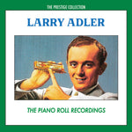 the album cover for Larry Adler - Piano Roll Recordings (Mod)