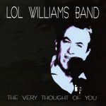 the album cover for Lol Williams Band - Very Thought Of You (Mod)