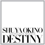 the album cover for Shuya Okino - Destiny