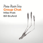 the album cover for Pete Roth/ Bruford,Bill - Group Chat (W/Dvd)