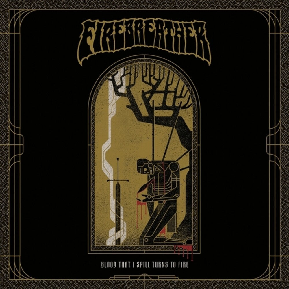 the album cover for Firebreather - Blood That I Spill Turns On Fire [Colored Vinyl] (Gol)