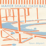 the album cover for Maher Shalal Hash Baz - Faux Depart
