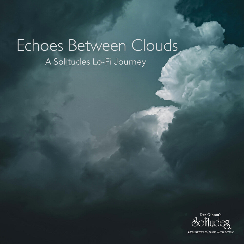 the album cover for Dan GibsonSolitudes - Echoes Between Clouds: A Solitudes Lo-Fi Journey