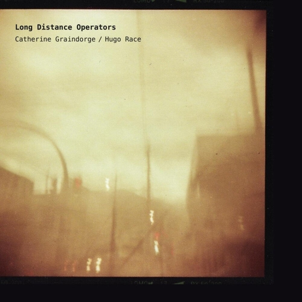 the album cover for Catherine Graindorge/ Hugo Race - Long Distance Operators (Wsv)