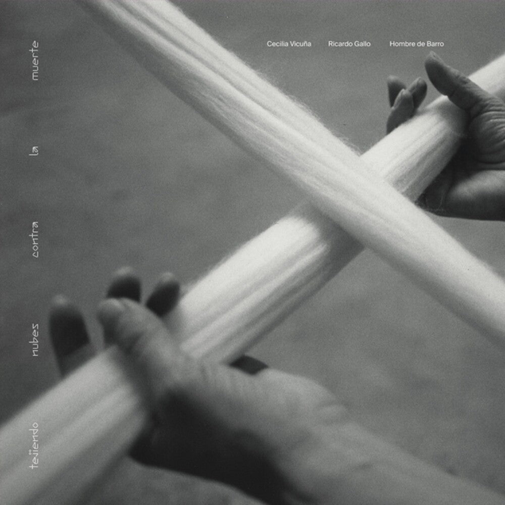 the album cover for Cecilia Vicuna/ Gallo,Ricardo / Hombre De Barro - Tejiendo Nubes Contra La Muerte
