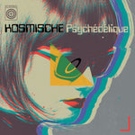 the album cover for Kosmische Psychedelique / Various (Ltd) (Dig) - Kosmische Psychedelique / Various [Limited Edition] [Digipak]